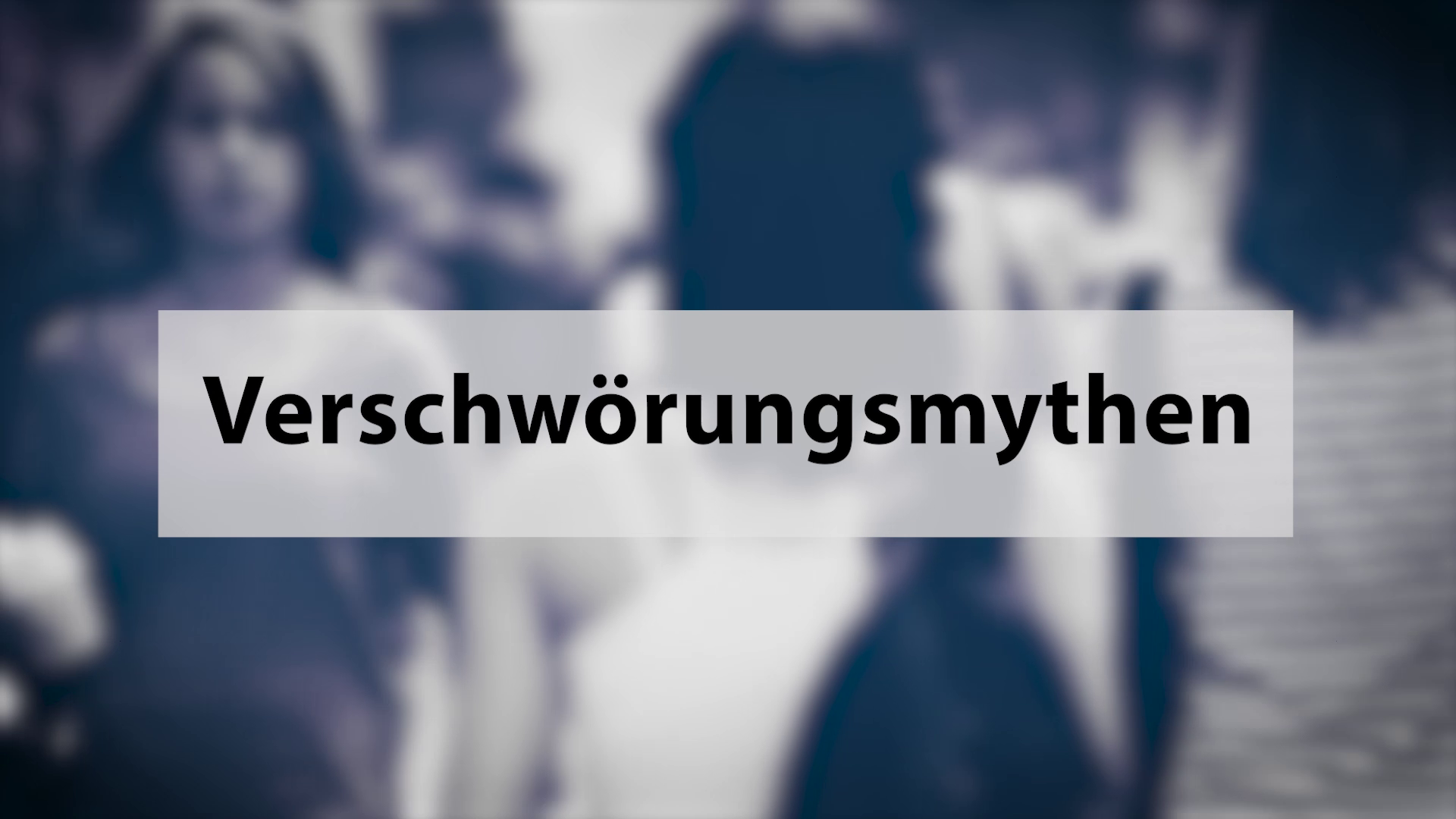Video-Player Vorschau: Verschwörungsmythen