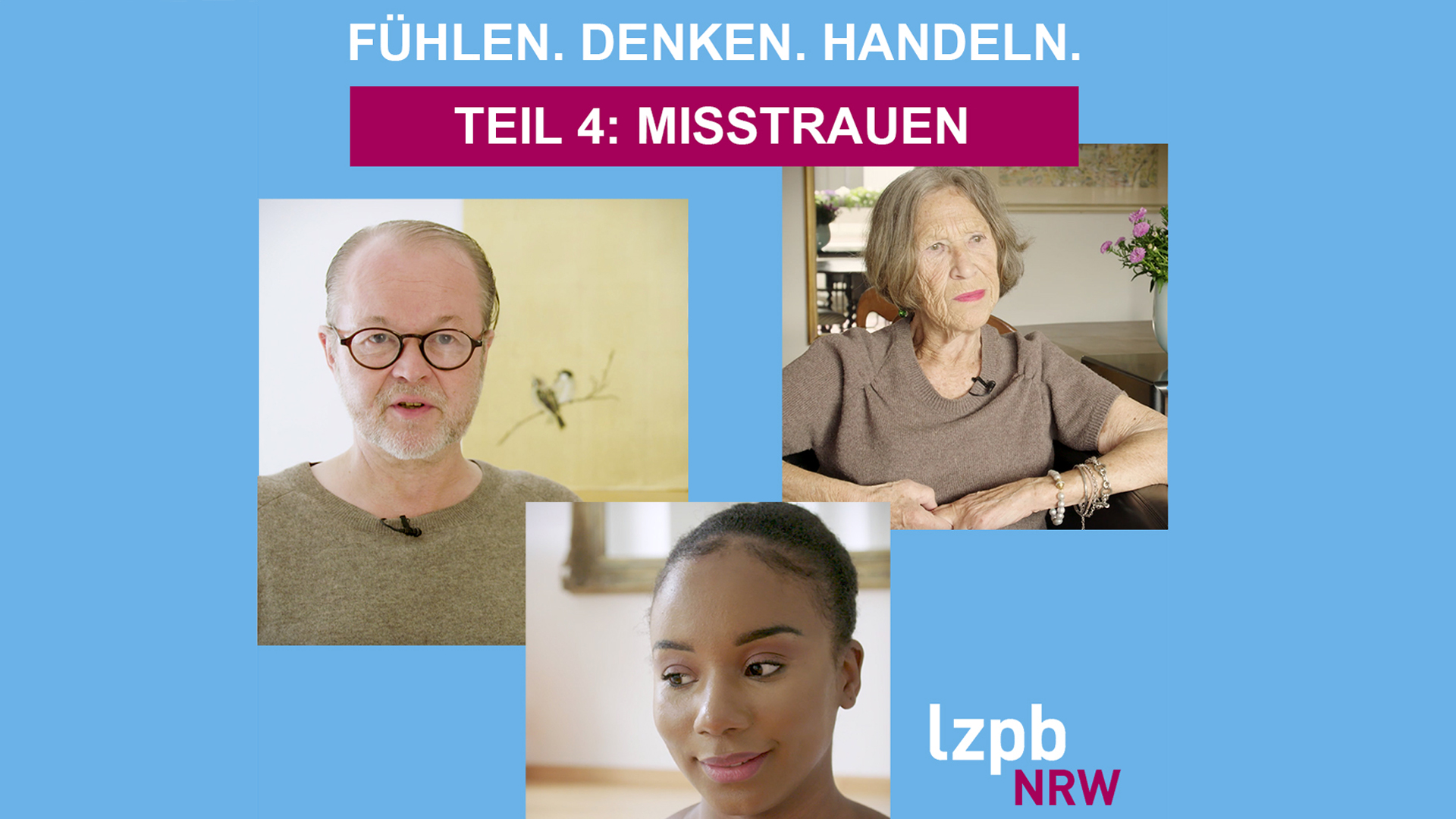 Bilder von drei Menschen mit Text Fühlen. Denken. Handeln. Teil Misstrauen