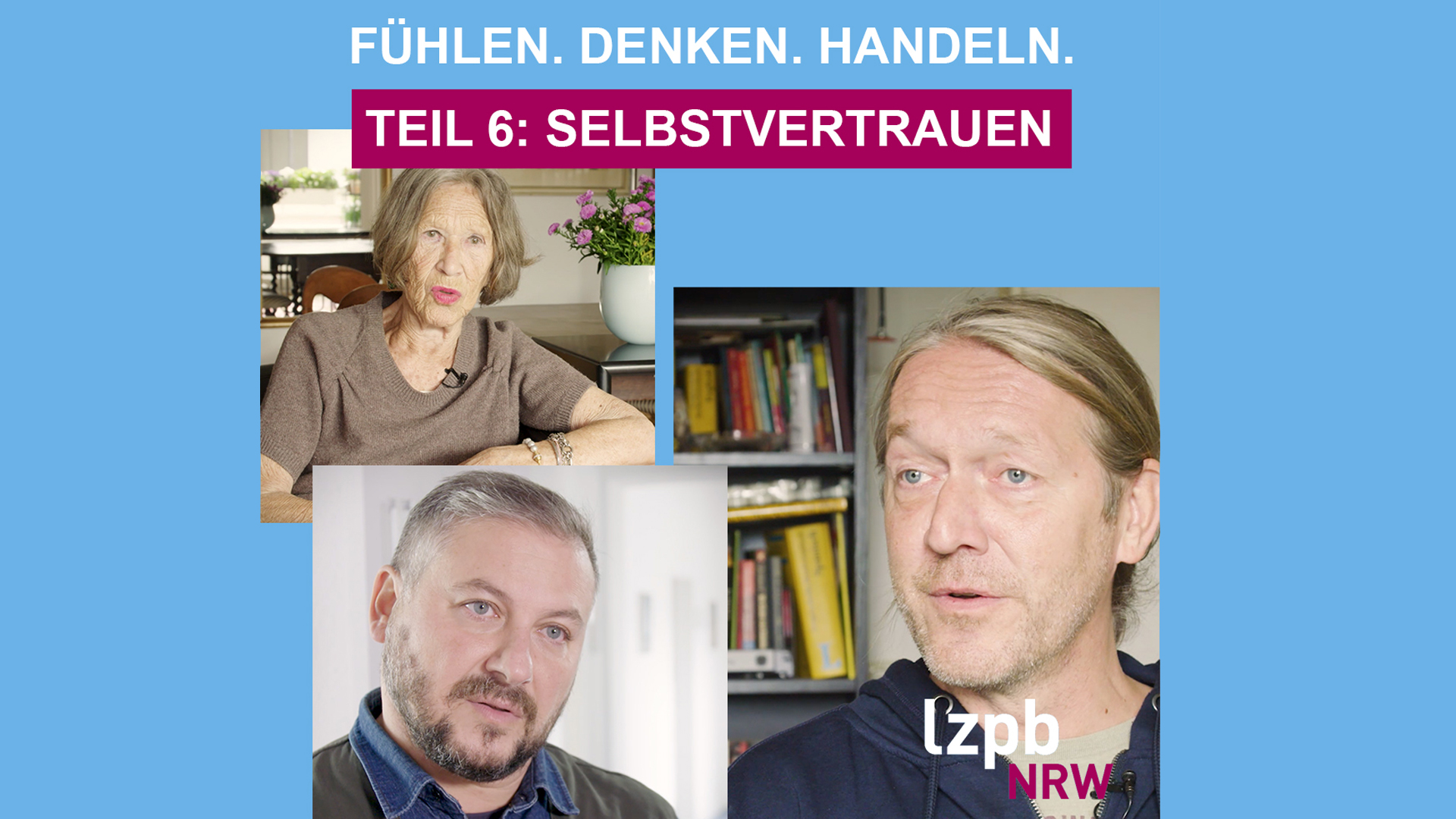 Bilder von drei Menschen mit Text Fühlen. Denken. Handeln. Teil Selbstvertrauen