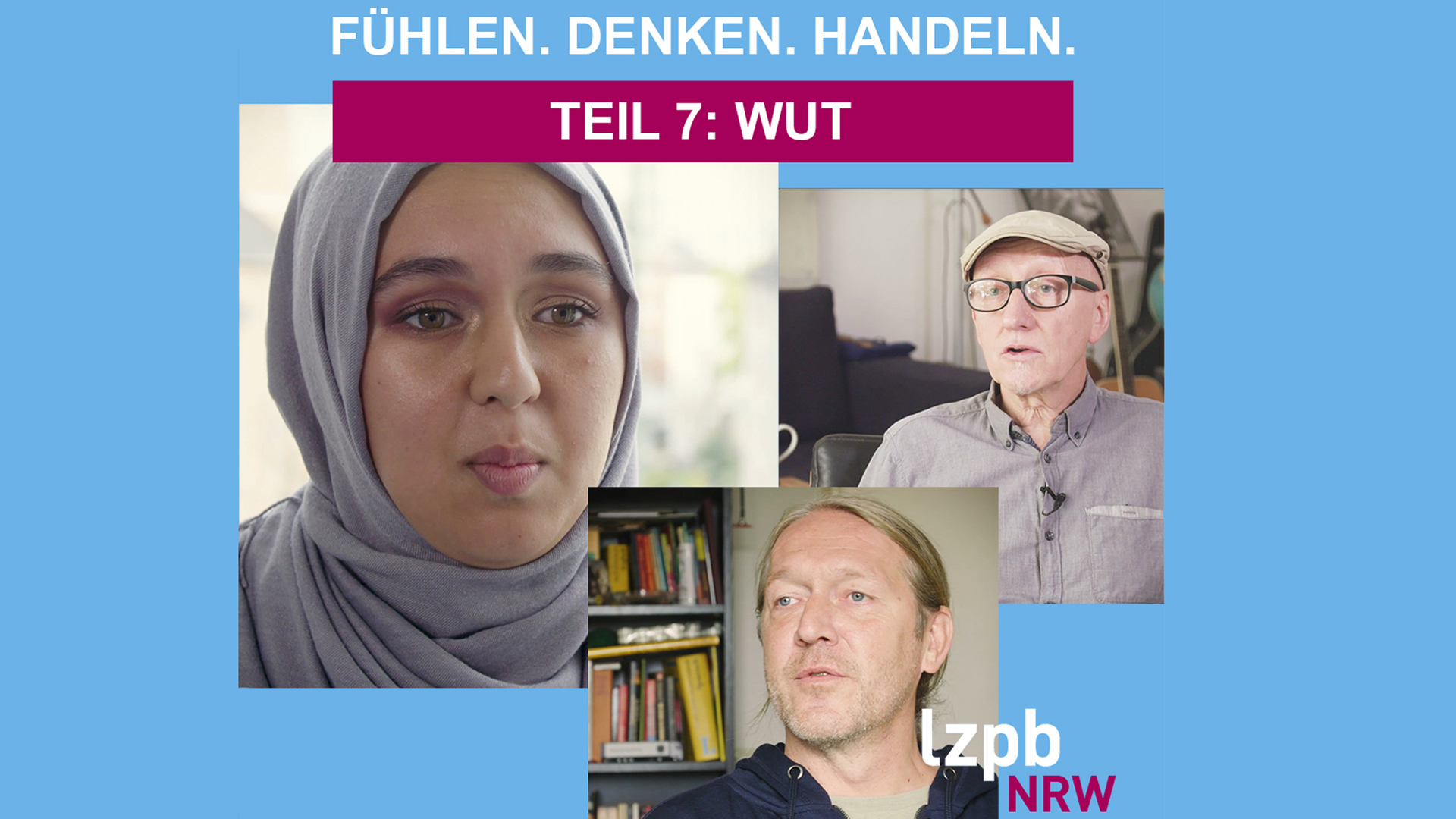 Bilder von drei Menschen mit Text Fühlen. Denken. Handeln. Teil Wut