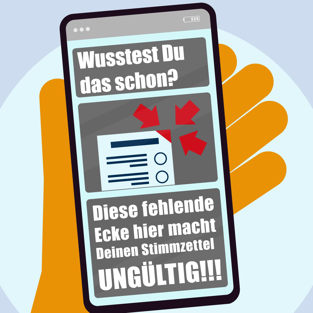 Grafik eines Smartphones, auf dem ein Stimmzettel angebildet ist mit dem Hinweis "Diese fehlende Ecke macht deinen Stimmzettel ungültig" 
